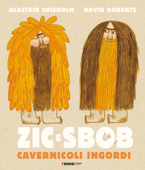 Zic E Sbob. Cavernicoli Ingordi. Ediz. Illustrata Alastair Chisholm Terre Di M