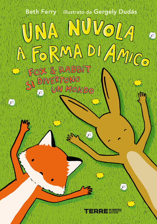 Una Nuvola A Forma Di Amico. Fox E Rabbit Si Divertono Un Mondo Beth Ferry Ter