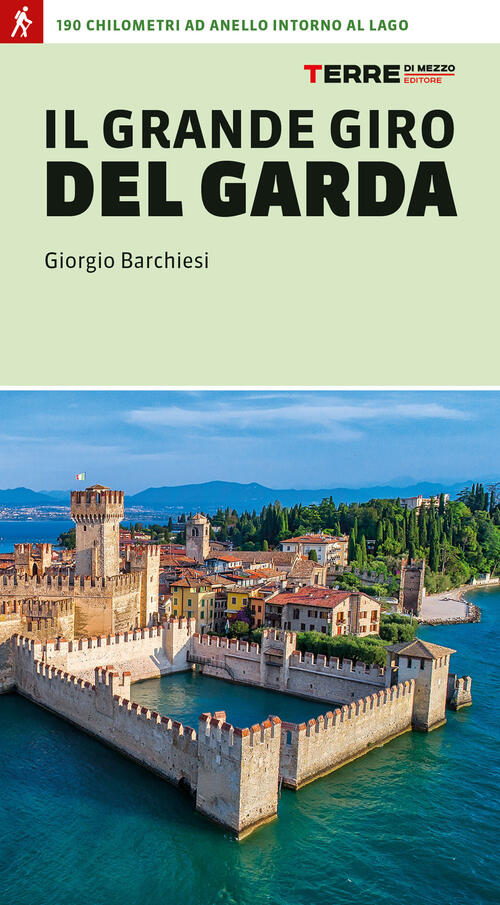 Il Grande Giro Del Garda Giorgio Barchiesi Terre Di Mezzo 2022