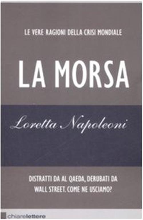 La Morsa. Le Vere Ragioni Della Crisi Mondiale