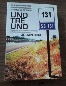 Uno Tre Uno. Viaggio Hooligan Gnostico Sulle Strade Della Sardegna E Del Tempo
