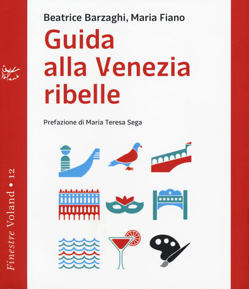 Guida Alla Venezia Ribelle Beatrice Barzaghi Voland 2015