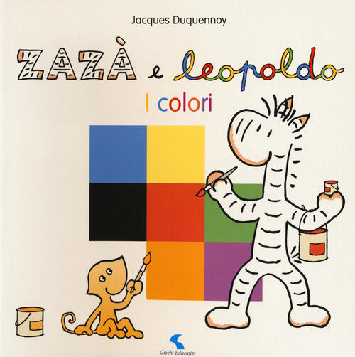 I Colori. Zaza E Leopoldo