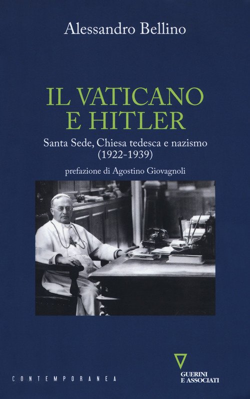 Il Vaticano E Hitler. Santa Sede, Chiesa Tedesca E Nazismo (1922-1939)