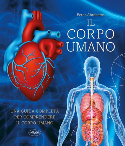 Il Grande Libro Del Corpo Umano Peter Abrahams Idea Libri 2024