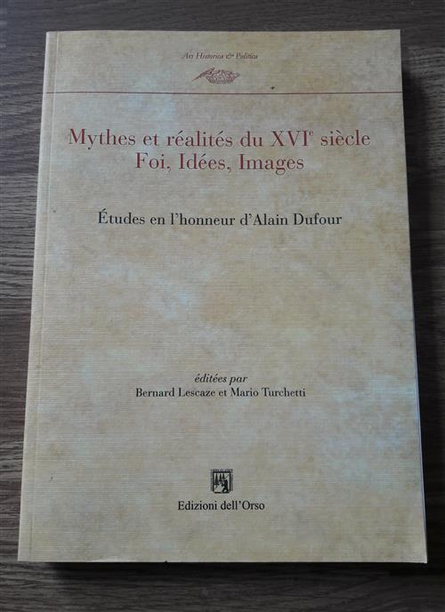 Mythes Et Realites Du Xvi Siecle Foi