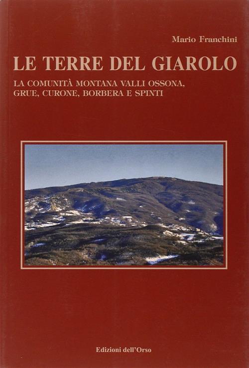 Le Terre Del Giarolo. La Comunità Montana Valli Ossona, Grue, Curone, Borbera E Spinti