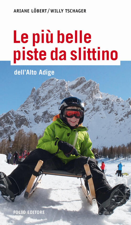 Le Piu Belle Piste Da Slittino Dell'alto Adige Ariane Löbert Folio 2013