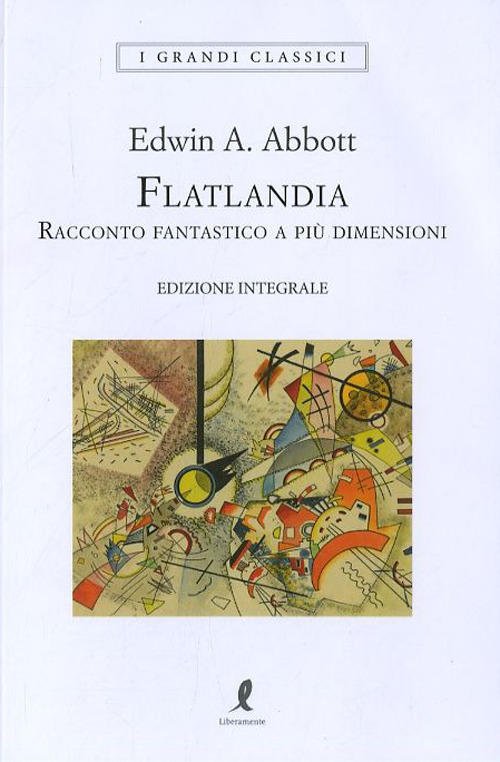 Flatlandia. Racconto Fantastico A Piu Dimensioni. Ediz. Integrale