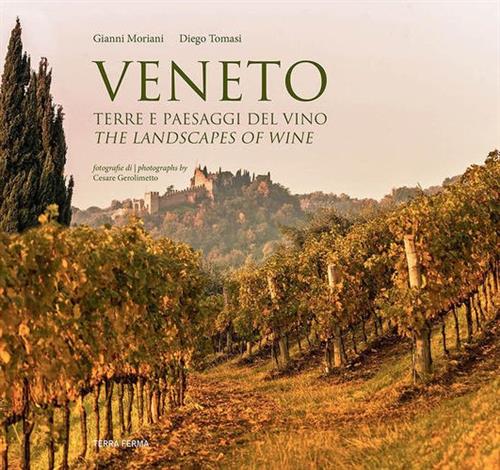 Veneto. Terre E Paesaggi Del Vino