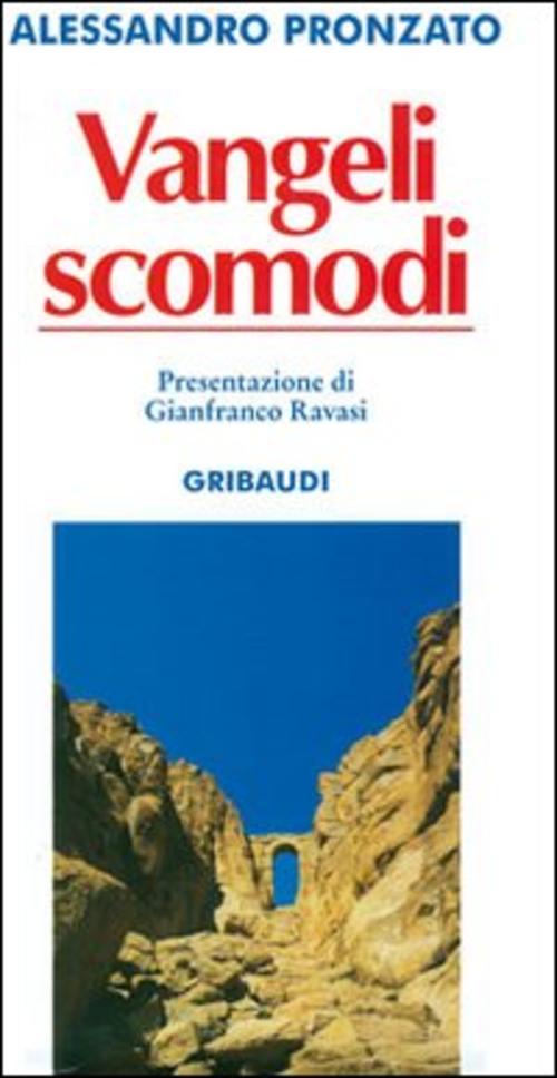 Vangeli Scomodi Alessandro Pronzato Gribaudi 2007