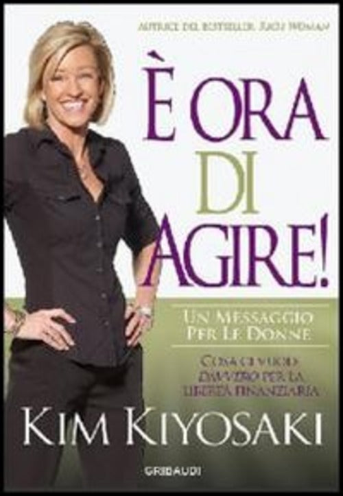 E Ora Di Agire Kim Kiyosaki Gribaudi 2012