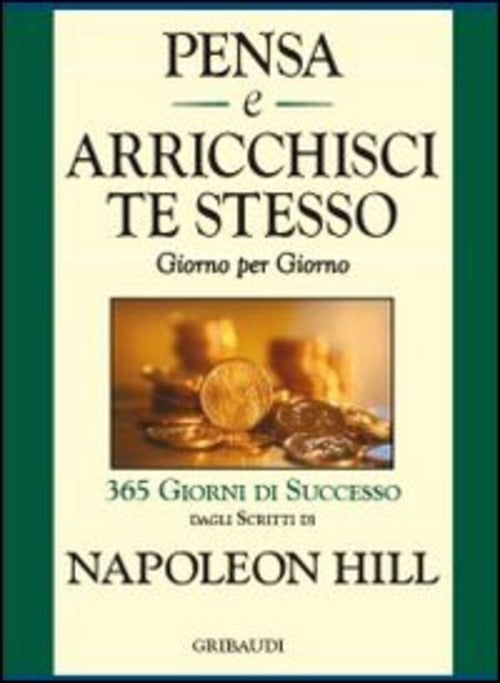 Pensa E Arricchisci Te Stesso. Giorno Per Giorno 365 Giorni Di Successo Napole