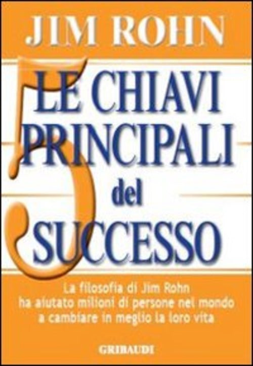 Le Chiavi Principali Del Successo Jim Rohn Gribaudi 2014