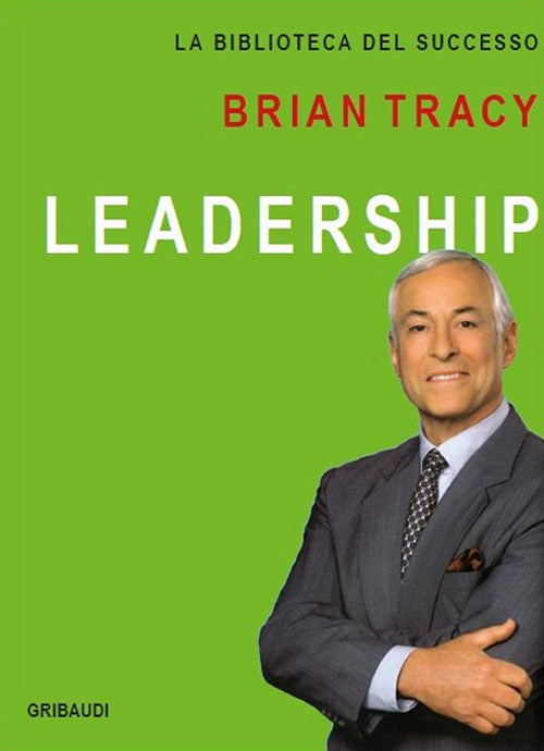 Leadership Brian Tracy Gribaudi 2016