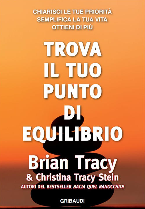 Trova Il Tuo Punto Di Equilibrio. Chiarisci Le Tue Priorita, Semplifica La Vit