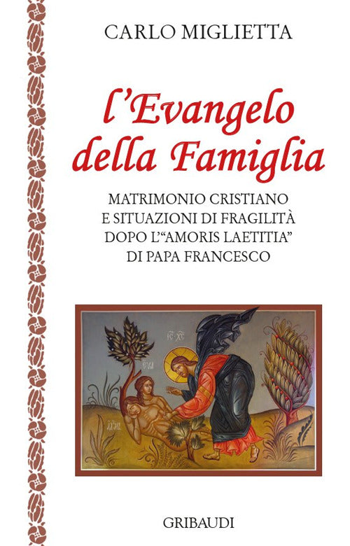 L' Evangelo Della Famiglia. Matrimonio Cristiano E Situazioni Di Fragilita Dop