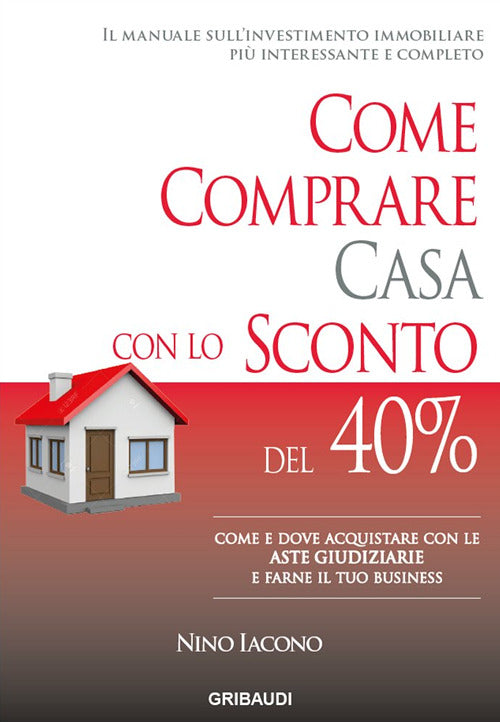 Come Comprare Casa Con Lo Sconto Del 40%. Come E Dove Acquistare Con Le Aste G