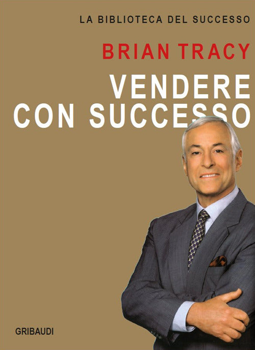 Vendere Con Successo Brian Tracy Gribaudi 2017