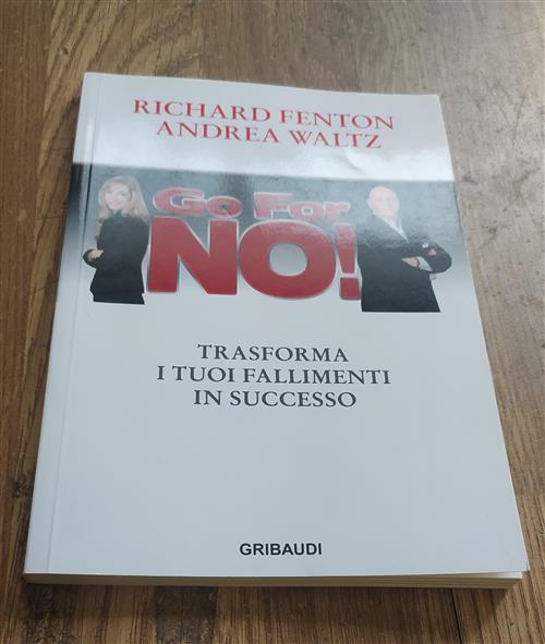 Go For No! Trasforma I Tuoi Fallimenti In Successo