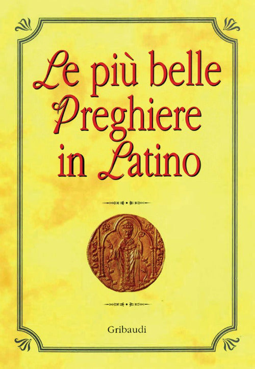 Le Piu Belle Preghiere In Latino. Ediz. Italiana E Latina Roberta Russo Gribau