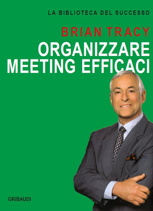 Organizzare Meeting Efficaci Brian Tracy Gribaudi 2018