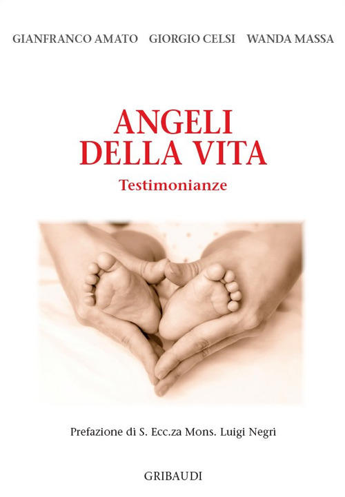 Angeli Della Vita. Testimonianze Gianfranco Amato Gribaudi 2018