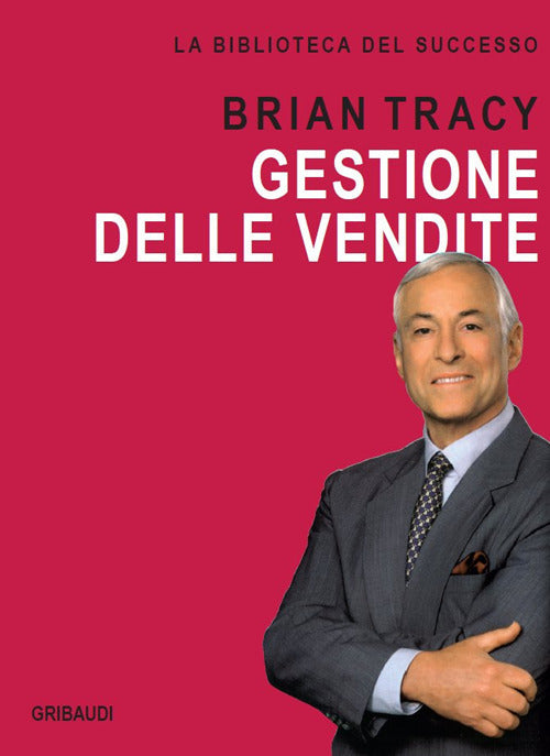 Gestione Delle Vendite Brian Tracy Gribaudi 2019