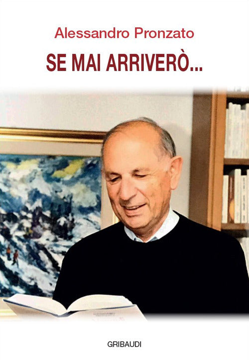 Se Mai Arrivero... Alessandro Pronzato Gribaudi 2019