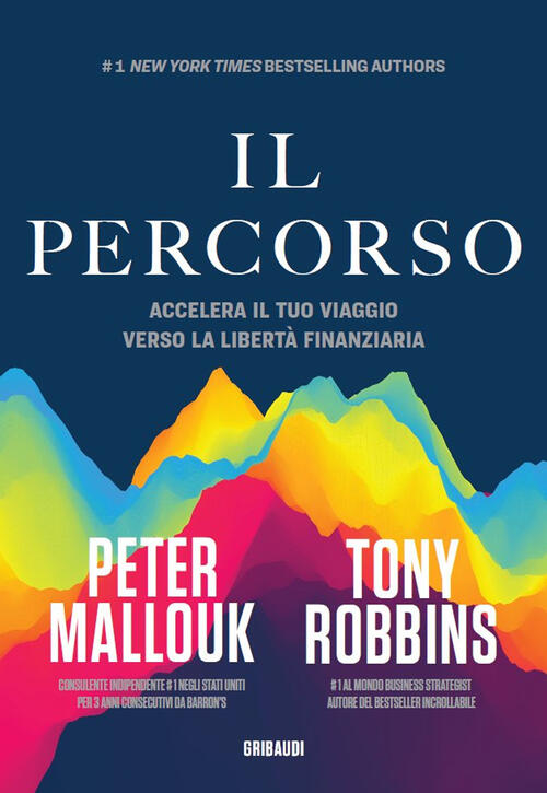 Il Percorso. Accelera Il Tuo Viaggio Verso La Liberta Finanziaria Tony Robbins