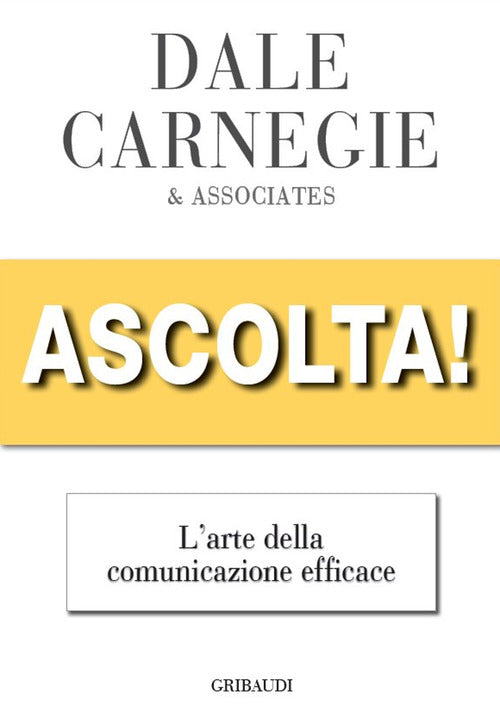 Ascolta! L'arte Della Comunicazione Efficace Dale Carnegie Gribaudi 2021