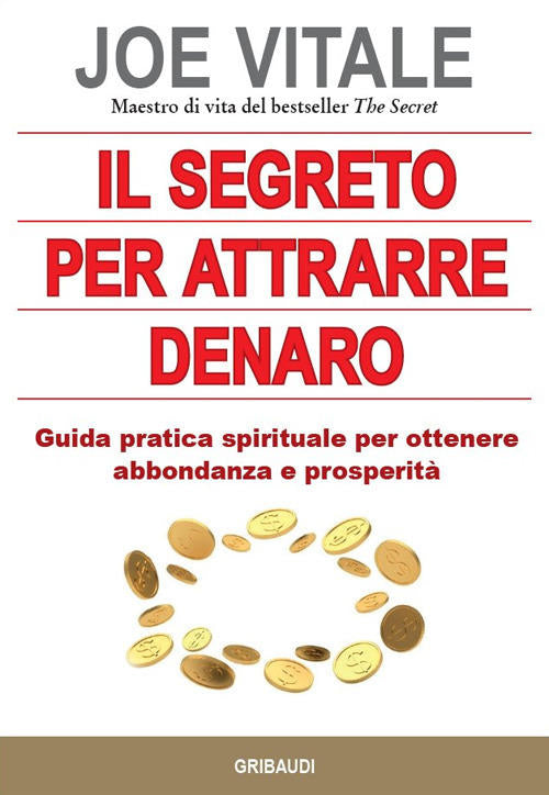 Il Segreto Per Attrarre Denaro. Guida Pratica Spirituale Per Ottenere Abbondan