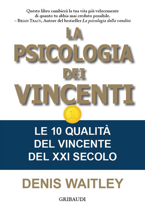 La Psicologia Dei Vincenti. Le 10 Qualita Del Vincente Del Xxi Secolo Denis Wa