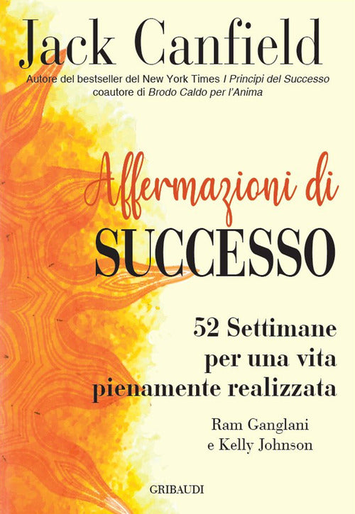 Affermazioni Di Successo. 52 Settimane Per Una Vita Pienamente Realizzata Jack