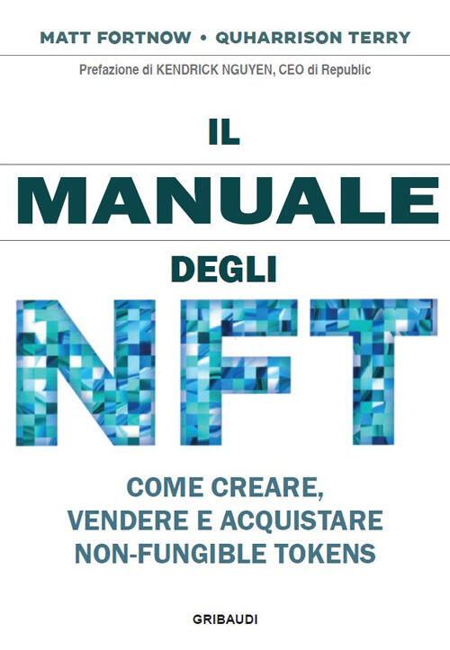 Il Manuale Degli Nft. Come Creare, Vendere E Acquistare Non-Fungible Token Mat