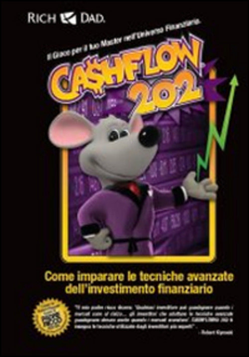 Cashflow 202. Come Imparare Le Tecniche Avanzate Dell'investimento Finanziario