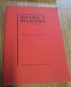 Ricerche Di Storia Sociale E Religiosa. Vol. 82. Luglio Dicembre 2012