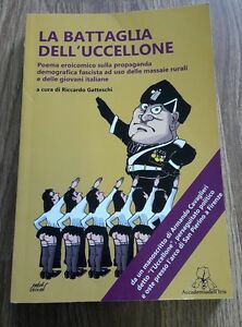 La Battaglia Dell'uccellone. Poema Eroicomico Sulla Propaganda Demografica Fascista Ad Uso Delle Mas