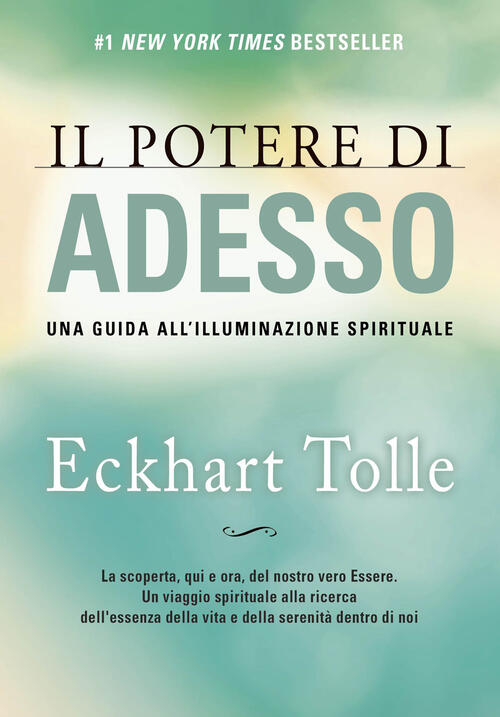 Il Potere Di Adesso. Una Guida All'illuminazione Spirituale Eckhart Tolle My L