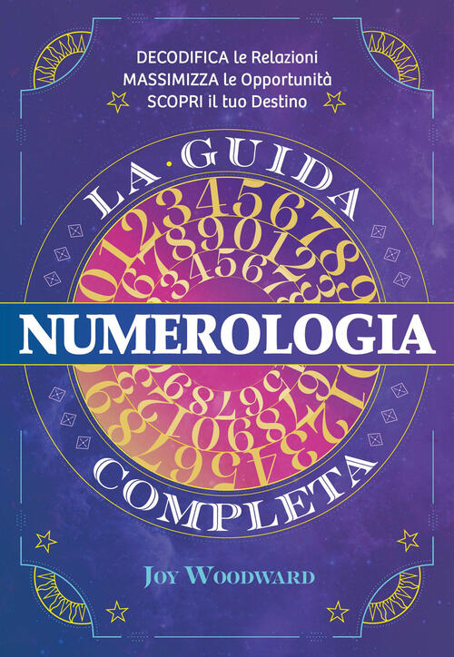 Numerologia. La Guida Completa Joy Woodward My Life 2023