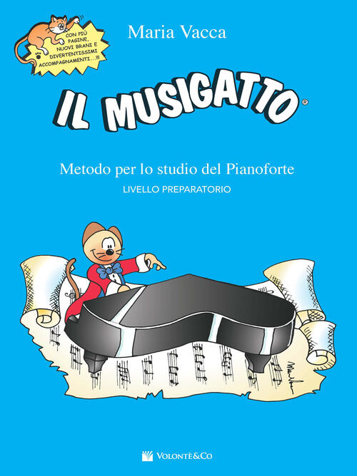 Il Musigatto. Metodo Per Lo Studio Del Pianoforte. Livello Preparatorio. Nuova