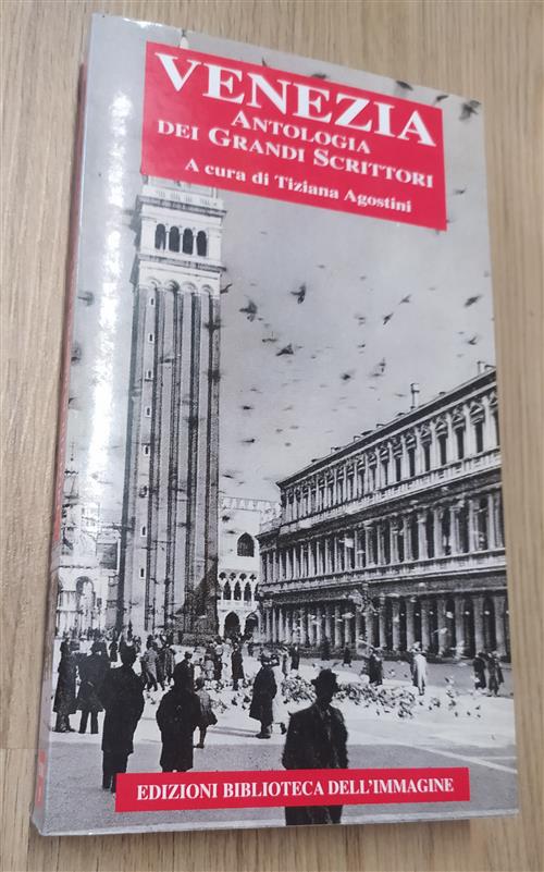 Venezia. Antologia Dei Grandi Scrittori