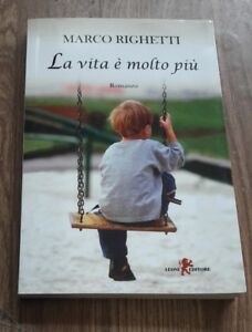 Marco Righetti:La Vita È Molto Di Più Ed.Leone