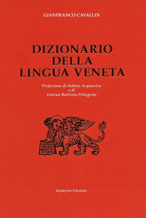 Dizionario Della Lingua Veneta Gianfranco Cavallin Zephyrus 2011