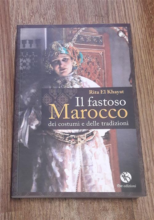 Il Fastoso Marocco Dei Costumi E Delle Tradizioni