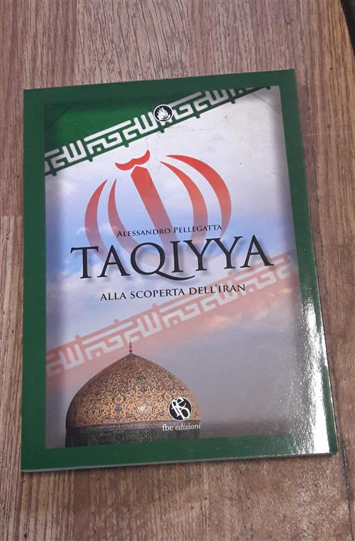 Taqiyya. Alla Scoperta Dell'iran