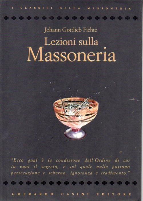 Lezioni Sulla Massoneria J. Gottlieb Fichte Gherardo Casini Editore 2015