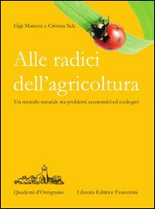 Alle Radici Dell'agricoltura Gigi Manenti Libreria Editrice Fiorentina 2012