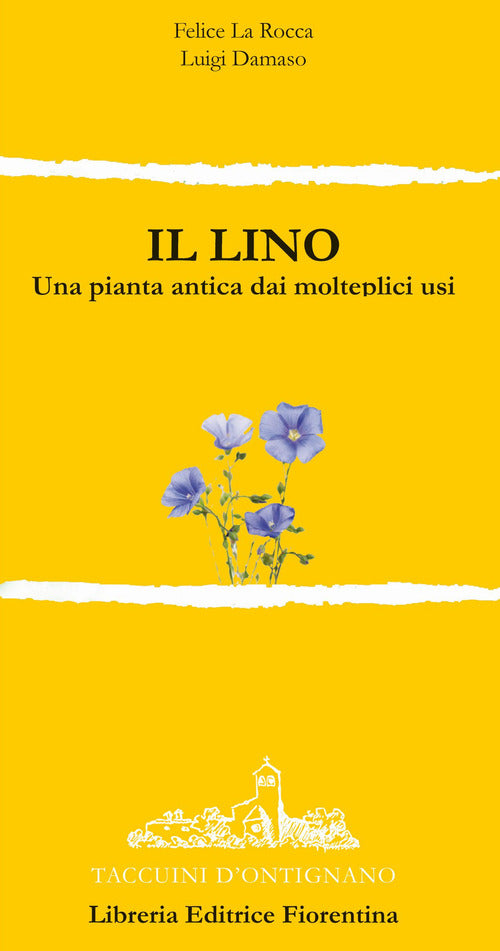 Il Lino. Una Pianta Dai Molteplici Usi Felice La Rocca Libreria Editrice Fiore