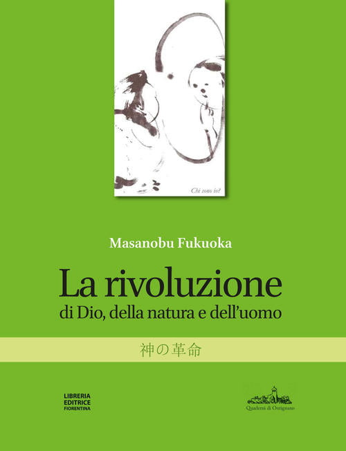 La Rivoluzione Di Dio, Della Natura E Dell'uomo. Nuova Ediz. Masanobu Fukuoka